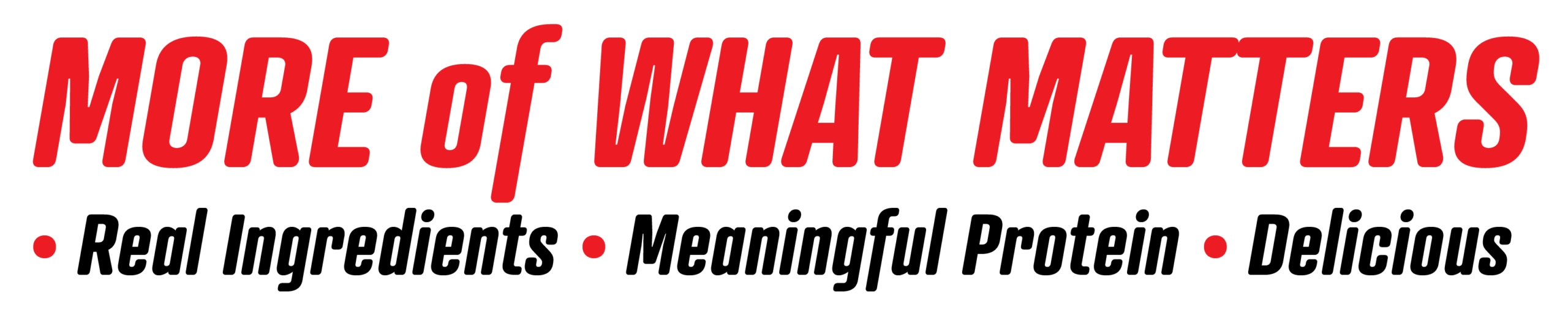 Real Ingredients Meaningful Protein Delicious